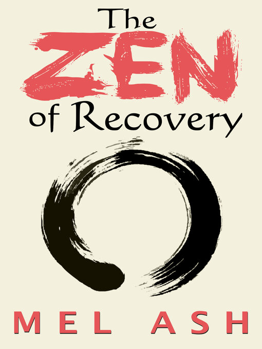 Title details for The Zen of Recovery by Mel Ash - Available